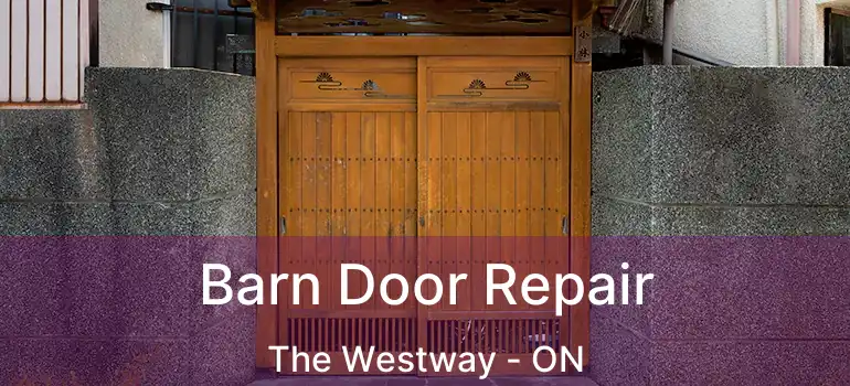  Barn Door Repair The Westway - ON