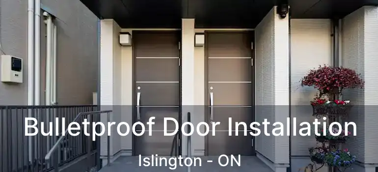  Bulletproof Door Installation Islington - ON