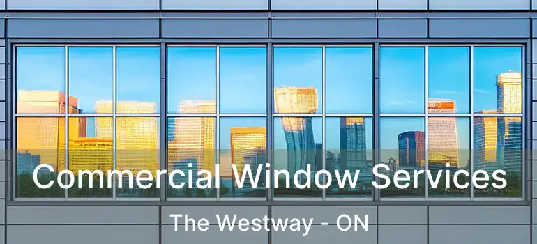  Commercial Window Services The Westway - ON