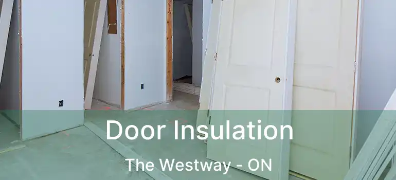  Door Insulation The Westway - ON