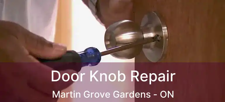  Door Knob Repair Martin Grove Gardens - ON
