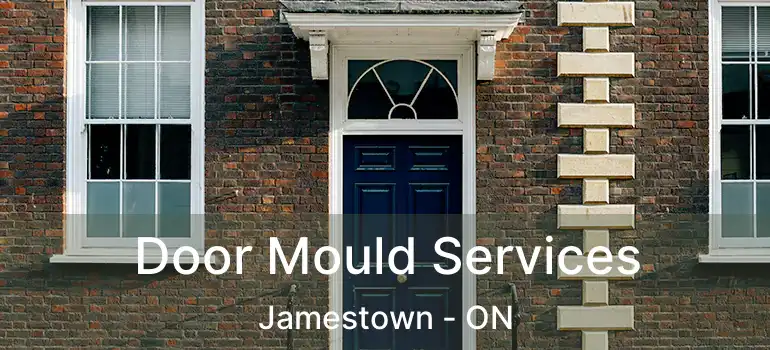  Door Mould Services Jamestown - ON