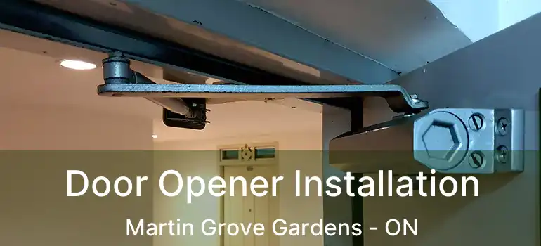  Door Opener Installation Martin Grove Gardens - ON