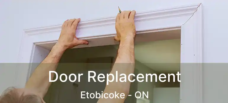 Door Replacement Etobicoke - ON