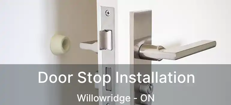  Door Stop Installation Willowridge - ON