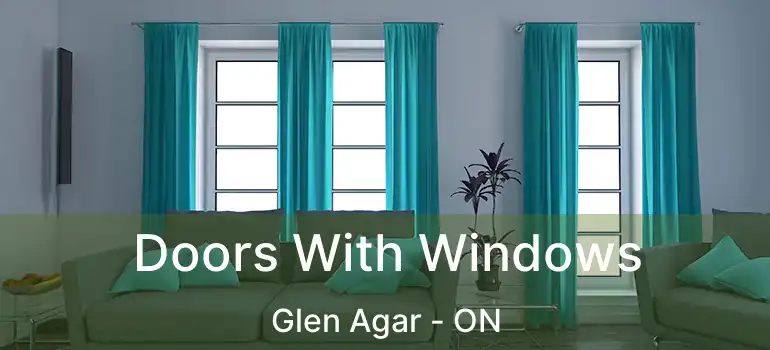  Doors With Windows Glen Agar - ON