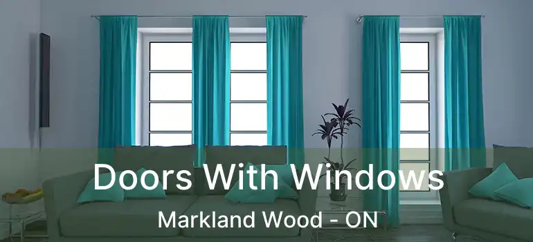  Doors With Windows Markland Wood - ON