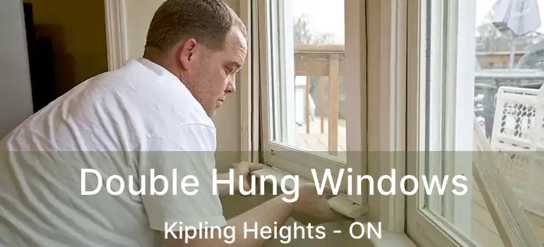  Double Hung Windows Kipling Heights - ON