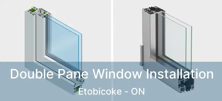  Double Pane Window Installation Etobicoke - ON