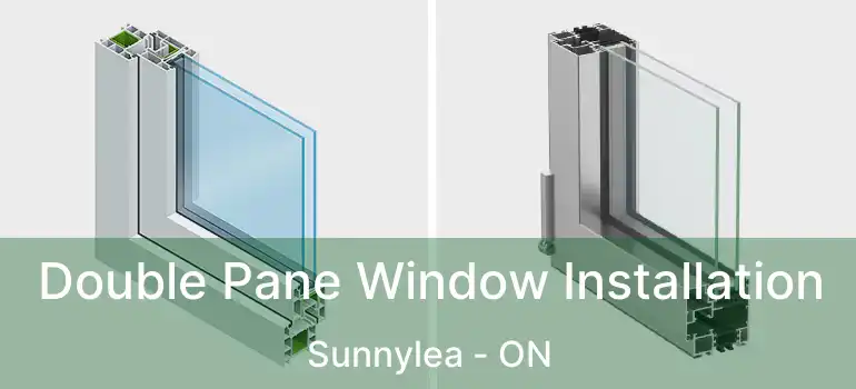  Double Pane Window Installation Sunnylea - ON