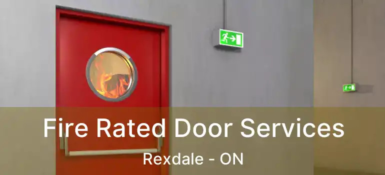  Fire Rated Door Services Rexdale - ON