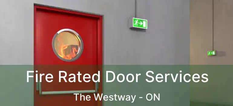  Fire Rated Door Services The Westway - ON