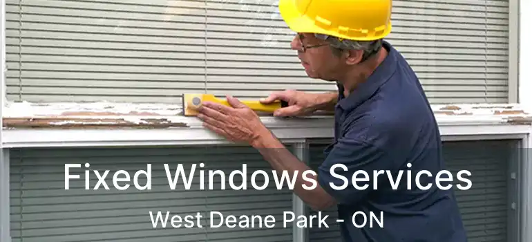  Fixed Windows Services West Deane Park - ON