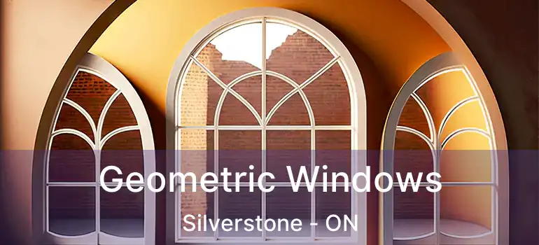  Geometric Windows Silverstone - ON