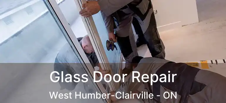 Glass Door Repair West Humber-Clairville - ON