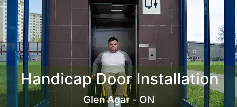  Handicap Door Installation Glen Agar - ON