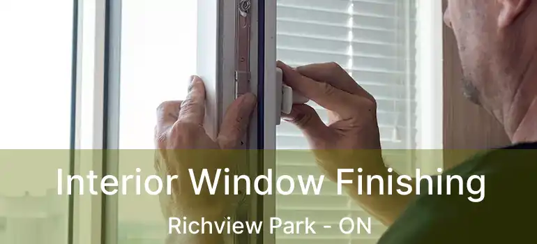 Interior Window Finishing Richview Park - ON