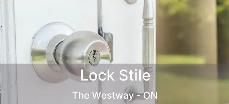  Lock Stile The Westway - ON