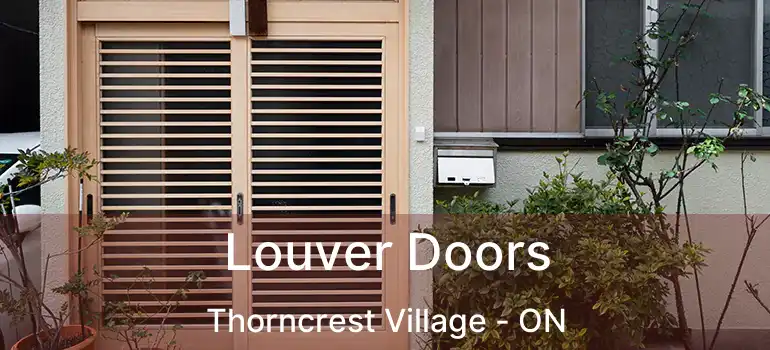  Louver Doors Thorncrest Village - ON