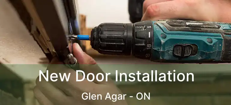  New Door Installation Glen Agar - ON