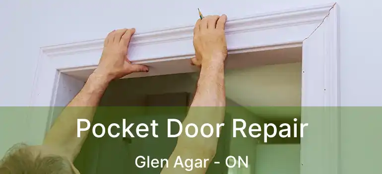  Pocket Door Repair Glen Agar - ON
