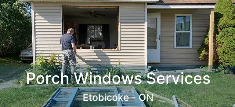  Porch Windows Services Etobicoke - ON