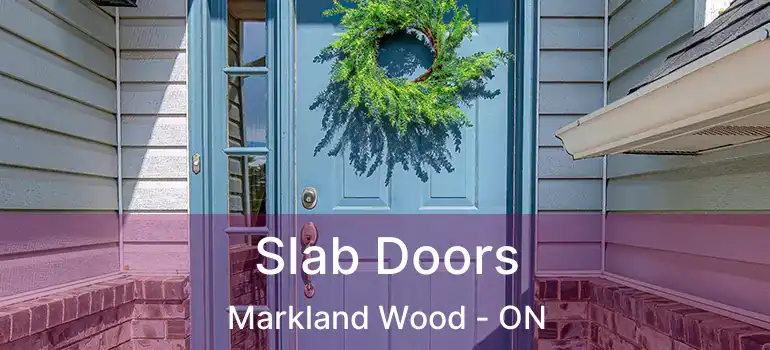  Slab Doors Markland Wood - ON