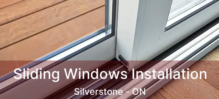  Sliding Windows Installation Silverstone - ON