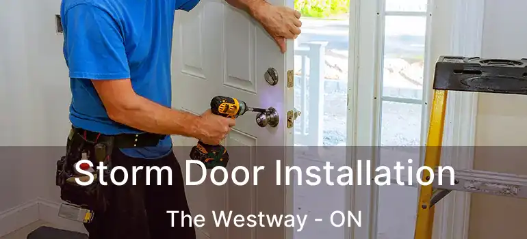  Storm Door Installation The Westway - ON
