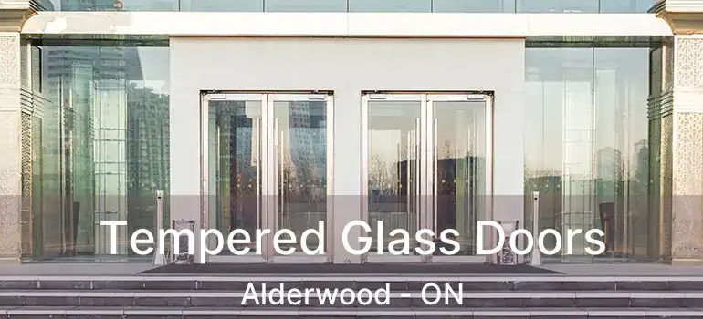  Tempered Glass Doors Alderwood - ON