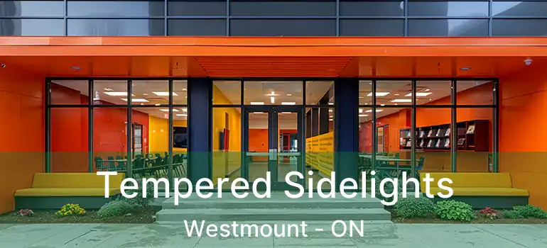  Tempered Sidelights Westmount - ON