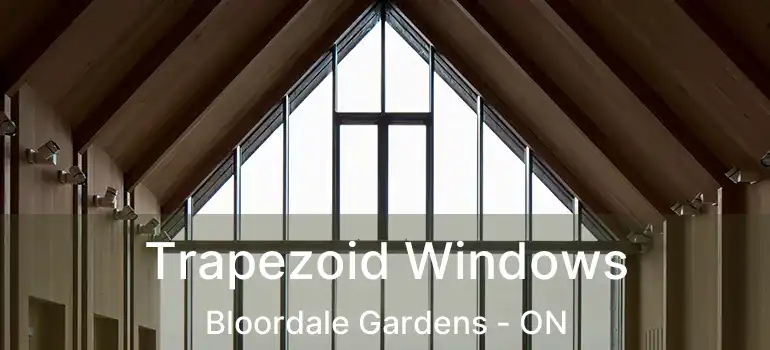  Trapezoid Windows Bloordale Gardens - ON